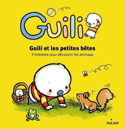 Guili et les petites bêtes : 3 histoires pour découvrir les animaux