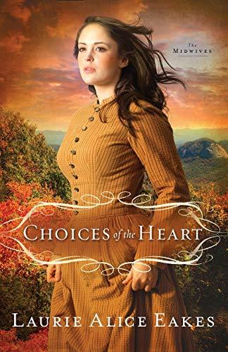 Choices of the Heart: A Novel (Midwives, Band 3)