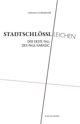 Stadtschlösslleichen: Der erste Fall des Paul Karasic