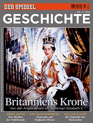 SPIEGEL GESCHICHTE 4/2014: Britanniens Krone