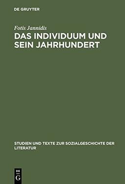 Das Individuum und sein Jahrhundert: Eine Komponenten- und Funktionsanalyse des Begriffs ›Bildung‹ am Beispiel von Goethes »Dichtung und Wahrheit« ... zur Sozialgeschichte der Literatur, Band 56