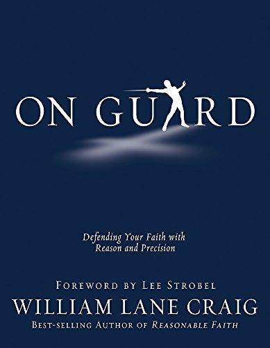 On Guard: Defending Your Faith with Reason and Precision