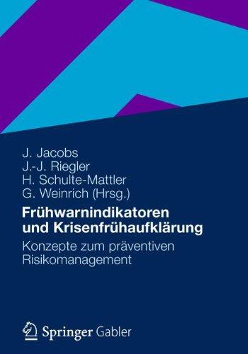 Frühwarnindikatoren und Krisenfrühaufklärung: Konzepte zum Präventiven Risikomanagement (German Edition)