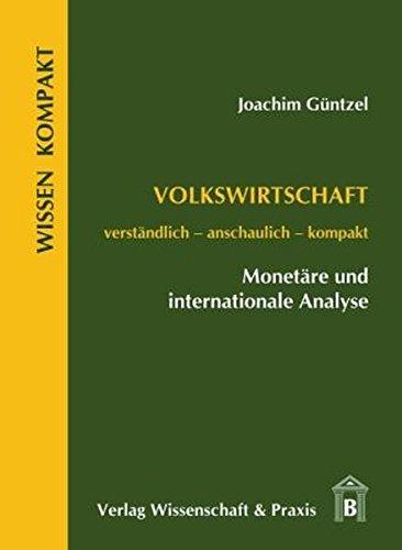 Volkswirtschaft - Monetäre und internationale Analyse: Verständlich - anschaulich - kompakt (Wissen Kompakt)