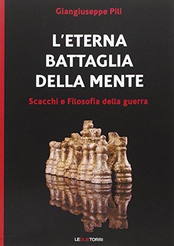 L'eterna battaglia della mente. Scacchi e filosofia della guerra