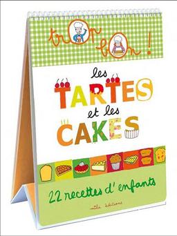 Les tartes et les cakes : 22 recettes d'enfants