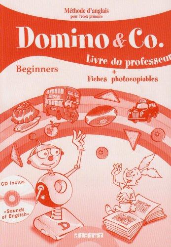 Domino & Co beginners : livre du professeur + fiches photocopiables : méthode d'anglais pour l'école primaire