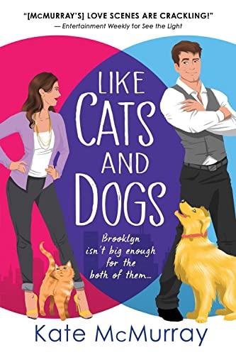 Like Cats and Dogs: An Enemies to Lovers Romantic Comedy (Whitman Street Cat Cafe, 1, Band 1)