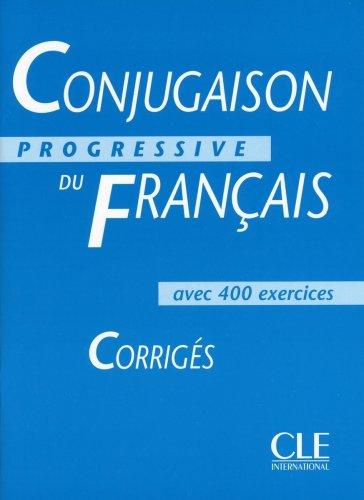 Conjugaison progressive du français: Conjugaison progressive du francais. Lösungsheft: Für Jugendliche und Erwachsene auf allen Lernstufen