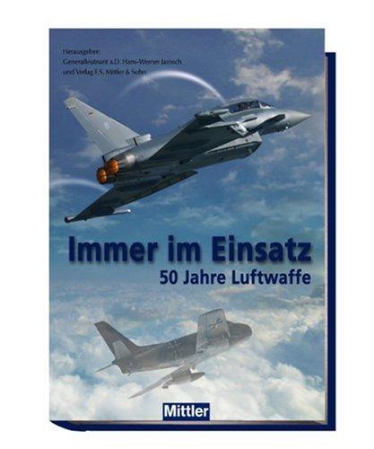 Immer im Einsatz: 50 Jahre Luftwaffe