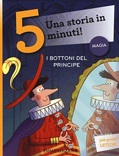 I bottoni del principe. Una storia in 5 minuti! (Tre passi)