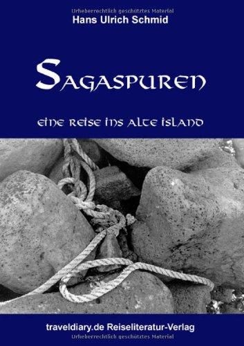 Sagaspuren: Eine Reise ins Alte Island