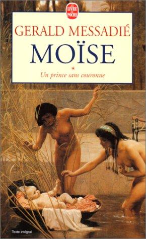 Moïse. Vol. 1. Un prince sans couronne