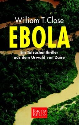 Ebola. Sonderausgabe. Ein Tatsachenthriller aus dem Urwald von Zaire.