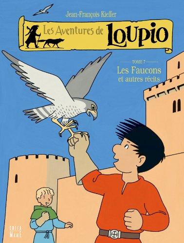 Les aventures de Loupio. Vol. 7. Les faucons : et autres récits