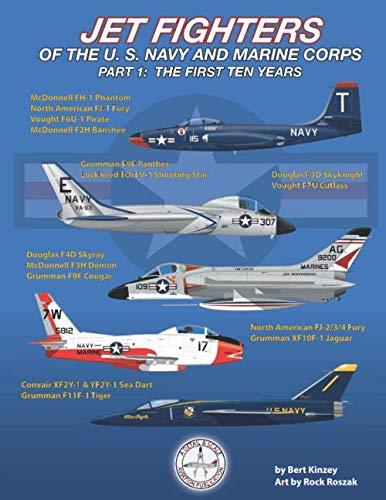 Jet Fighters of the U. S. Navy and Marine Corps: Part 1: The First Ten Years