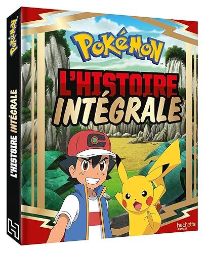 Pokémon : l'histoire intégrale