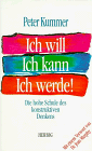 Ich will, ich kann, ich werde. Die hohe Schule des konstruktiven Denkens