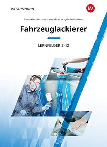 Maler und Lackierer: Fahrzeuglackierer: Lernfelder 5 - 12: Schülerband