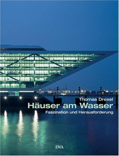 Häuser am Wasser. Faszination und Herausforderung