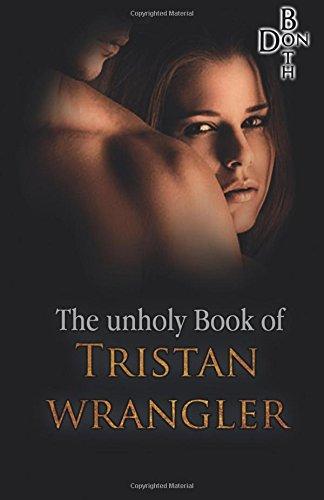 The unholy Book of Tristan Wrangler (Immer wieder ... Reihe)