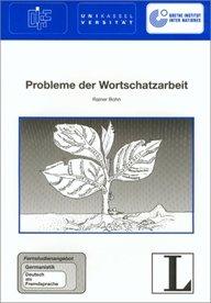 22: Probleme der Wortschatzarbeit: Fernstudienprojekt zur Fort- und Weiterbildung im Bereich Germanistik und Deutsch als Fremdsprache des Deutschen ... (Fernstudienangebot Deutsch als Fremdsprache)