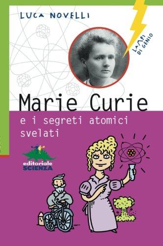 Marie Curie e i segreti atomici svelati