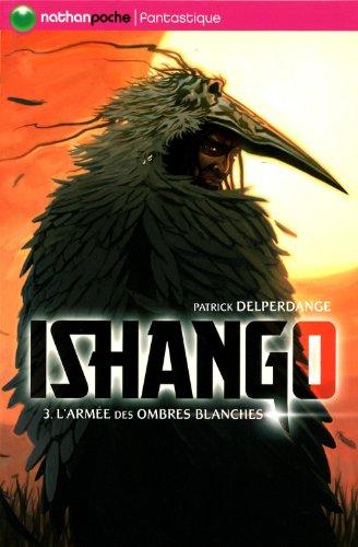 Ishango. Vol. 3. L'armée des ombres blanches