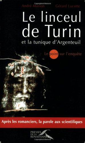 Le linceul de Turin et la tunique d'Argenteuil : le point sur l'enquête