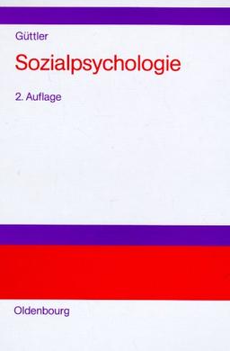 Sozialpsychologie: Soziale Einstellungen, Vorurteile, Einstellungsänderungen