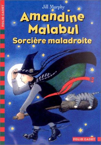 Amandine Malabul. Vol. 2003. Sorcière maladroite