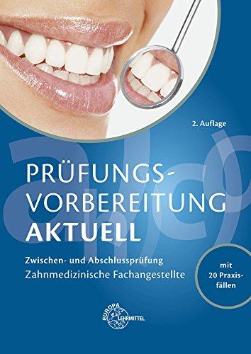 Prüfungsvorbereitung aktuell Zahnmedizinische/r Fachangestellte/r: Zwischen- und Abschlussprüfung