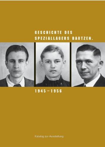 Geschichte des Speziallagers Bautzen: 1945-1956