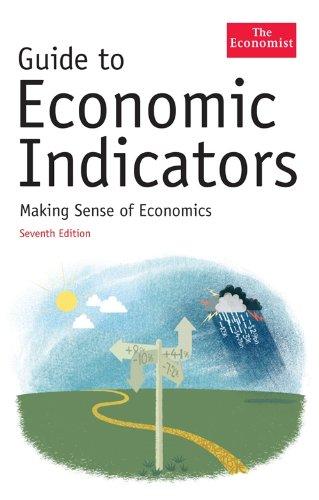 The Economist Guide To Economic Indicators: Making Sense of Economics