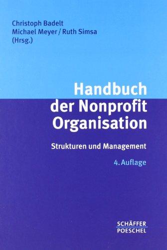 Handbuch der Nonprofit Organisation: Strukturen und Management