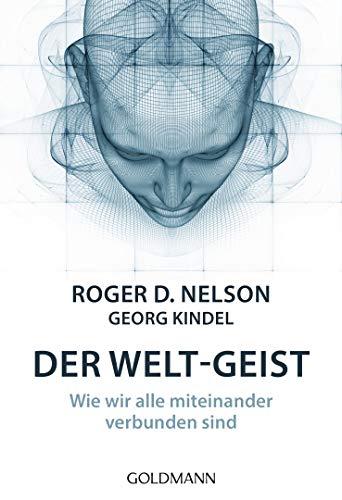 Der Welt-Geist: Wie wir alle miteinander verbunden sind