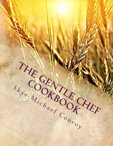 The Gentle Chef Cookbook: Vegan Cuisine for the Ethical Gourmet