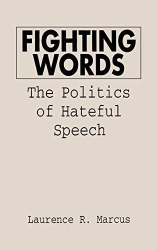 Fighting Words: The Politics of Hateful Speech