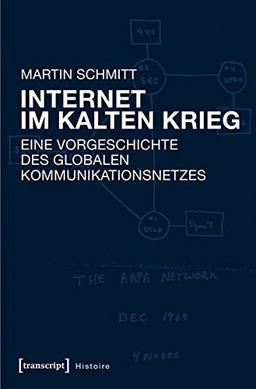 Internet im Kalten Krieg: Eine Vorgeschichte des globalen Kommunikationsnetzes (Histoire)