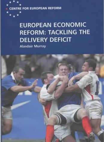 European Economic Reform: Tackling the Delivery Deficit