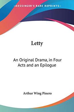 Letty: An Original Drama, in Four Acts and an Epilogue