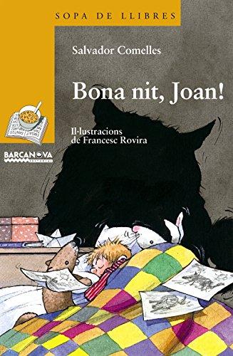 Bona nit, Joan! (Llibres infantils i juvenils - Sopa de llibres. Sèrie groga, Band 1456093)