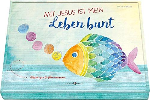 Mit Jesus ist mein Leben bunt: Album zur Erstkommunion