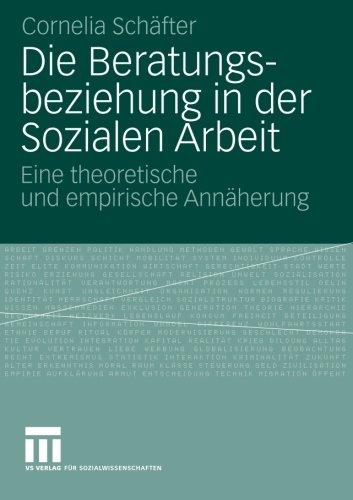 Die Beratungsbeziehung in der Sozialen Arbeit: Eine Theoretische und Empirische Annäherung (German Edition)