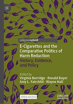 E-Cigarettes and the Comparative Politics of Harm Reduction: History, Evidence, and Policy