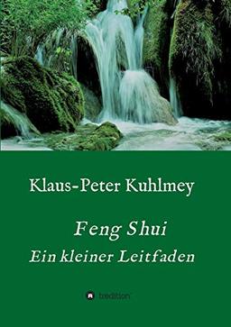 Feng Shui - Ein kleiner Leitfaden