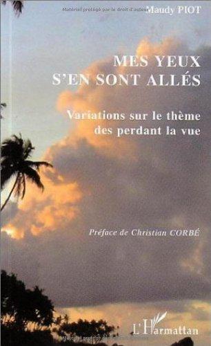 Mes yeux s'en sont allés : Variations sur le thème des perdant la vue (version agrandie)