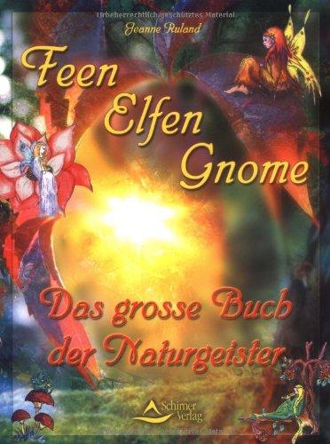 Feen, Elfen, Gnome - Das große Buch der Naturgeister