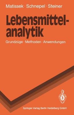 Lebensmittelanalytik: Grundzüge - Methoden - Anwendungen (Springer-Lehrbuch)