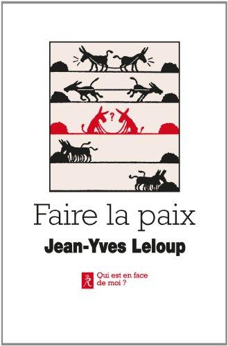 Faire la paix : paroles et paraboles pour la paix